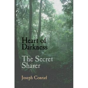 Heart of Darkness and the Secret Sharer -- Joseph Conrad